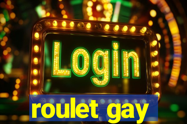 roulet gay